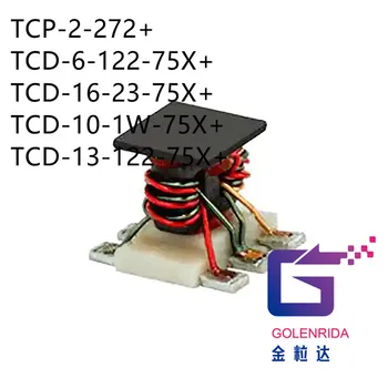 10PCS TCP-2-272+ TCD-6-122-75X+ TCD-16-23-75X+ TCD-10-1W-75X+ TCD-13-122-75X+ IC