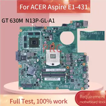 E1-431 Para Acer Aspire GT 630M Laptop placa-Mãe DAZQSAMB6F1 NBM751100 Notebook placa-mãe SLJ8C DDR3