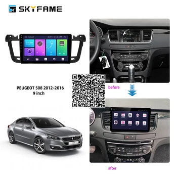 SKYFAME 4+64G auto-Rádio Estéreo Para Peugeot 508 2012-2016 Android Multimídia Sistema de Navegação GPS Leitor de DVD